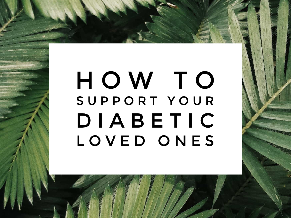 How to Support Your Diabetic Loved Ones